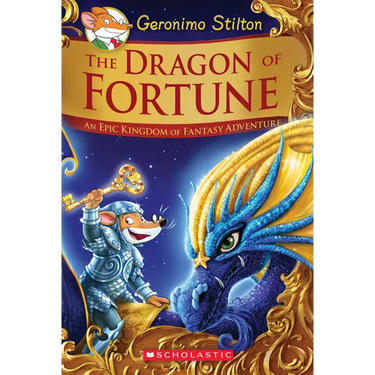 The Dragon of Fortune: An Epic Kingdom of Fantasy Adventure (Geronimo Stilton and the Kingdom of Fantasy: Special Edition #2)