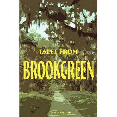 Tales from Brookgreen: Folklore, Ghost Stories, and Gullah Folktales in the South Carolina Lowcountry