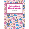 The Irish Student Midwife's Guide
