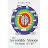 The Incredibly Strange Thoughts of Life