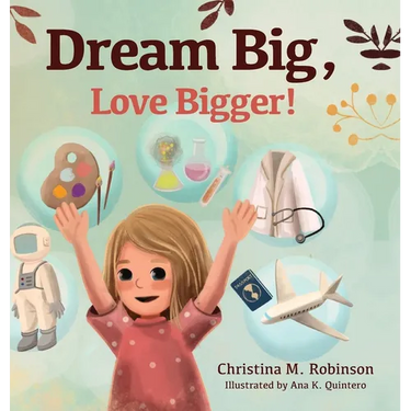 Dream Big, Love Bigger!