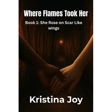 Where the Flames took her (book 1 She rose on scar like wings)