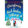 Christmas at Red Robin Cottage: An absolutely gorgeous and unputdownable holiday romance