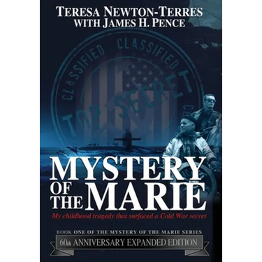 Mystery of the Marie: My Childhood Tragedy That Surfaced a Cold War Secret - 60th Anniversary Extended Edition