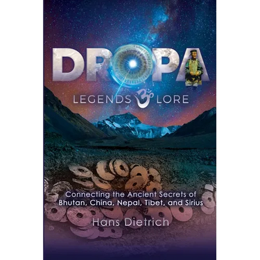Dropa Legends & Lore: Connecting the Ancient Secrets of Bhutan, China, Nepal, Tibet, and Sirius