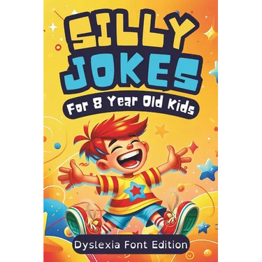 Silly Jokes For 8 Year Olds (Dyslexia Font Edition): 300+ of Funny, Kid-Approved Jokes for Hours of Laughter and Reading Fun