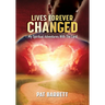 Lives Forever Changed - My Spiritual Adventures with the Lord