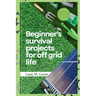 Beginner's survival projects for off-grid life
