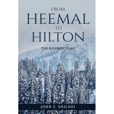 From Heemal to Hilton: The Kashmir Story