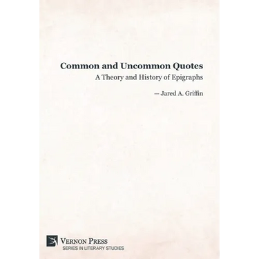 Common and Uncommon Quotes: A Theory and History of Epigraphs