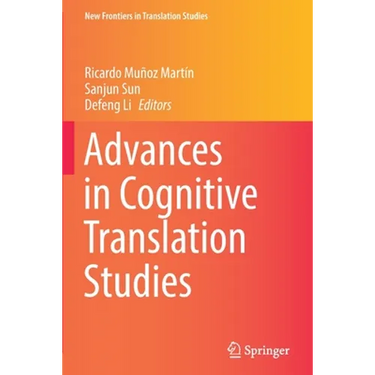 Advances in Cognitive Translation Studies