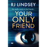 Your Only Friend: A Must-Read Psychological Thriller