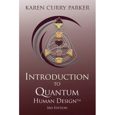 Introduction to Quantum Human Design 3rd Edition