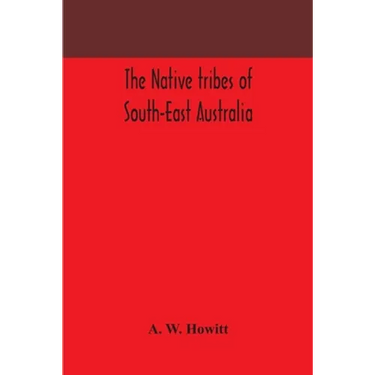 The Native Tribes Of South-East Australia