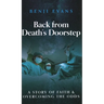 Back from Death's Doorstep: A story of faith and overcoming the odds
