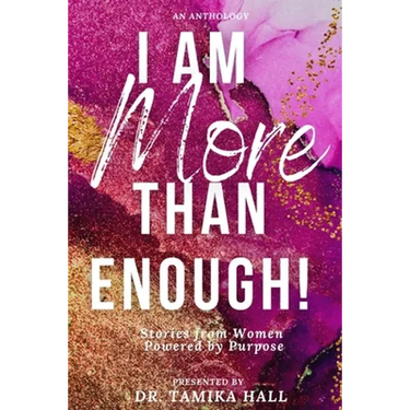 I Am More Than Enough: Stories from Women Powered by Purpose