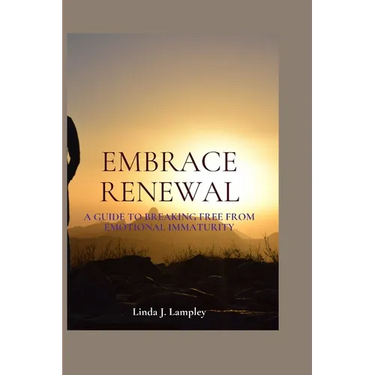 Embrace Renewal: A Guide To Breaking Free From Emotional Immaturity