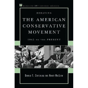 Debating the American Conservative Movement: 1945 to the Present