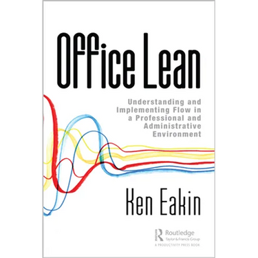 Office Lean: Understanding and Implementing Flow in a Professional and Administrative Environment