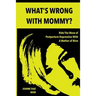What's Wrong With Mommy?: Ride The Wave of Postpartum Depression With A Mother of Nine