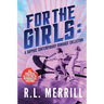 For The Girls: A Sapphic Contemporary Romance Collection