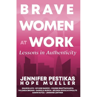 Brave Women at Work Lessons in Authenticity