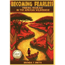 Becoming Fearless: Finding Courage in the African Wilderness