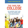 The Case for College: The Supreme Court Case Guide for Evangelizing the Campus Quickly