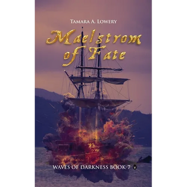 Maelstrom of Fate: Waves of Darkness Book 7