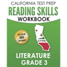 CALIFORNIA TEST PREP Reading Skills Workbook Literature Grade 3: Preparation for the Smarter Balanced Tests
