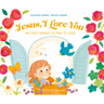 Jesus, I Love You: My First Words to Pray to God