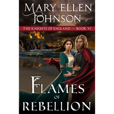 Flames of Rebellion: A Medieval Romance