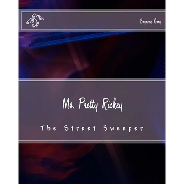 Ms. Pretty Rickey: The Street Sweeper