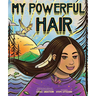 My Powerful Hair: A Picture Book