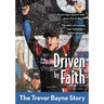 The Driven by Faith: The Trevor Bayne Story