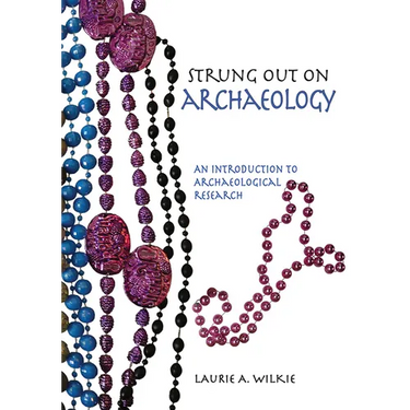 Strung Out on Archaeology: An Introduction to Archaeological Research