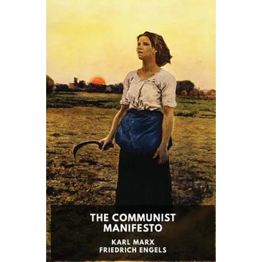 The Communist Manifesto (unabridged edition): A 1848 political pamphlet by the German philosophers Karl Marx and Friedrich Engels