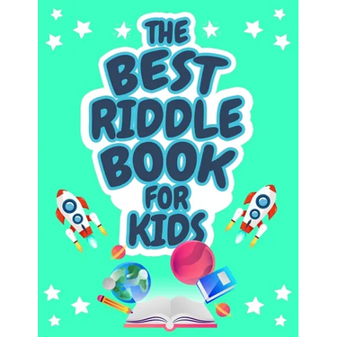 The Best Riddle Book for Kids: Kids Challenging Riddles Book for Kids, Boys and Girls Ages 9-12. Brain Teasers that Kids and Family will Enjoy!