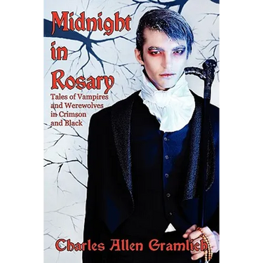 Midnight in Rosary: Tales of Vampires and Werewolves in Crimson and Black