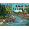 I Love To Go Camping