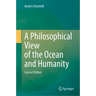 A Philosophical View of the Ocean and Humanity: Second Edition