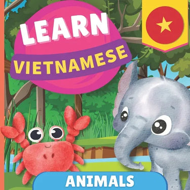 Learn vietnamese - Animals: Picture book for bilingual kids - English / Vietnamese - with pronunciations