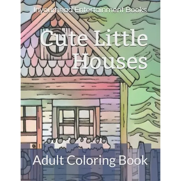 Cute Little Houses: Adult Coloring Book