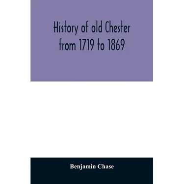 History of old Chester from 1719 to 1869