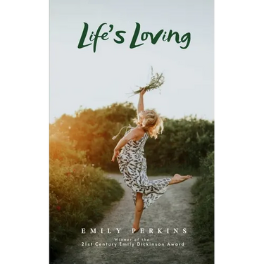 Life's Loving - A Book of Poems About How Life Loved Me Into Being