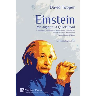 Einstein for Anyone: A Quick Read - Second Revised Edition: A concise but up-to-date account of Albert Einstein's life, thought and major achievements