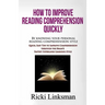 How to Improve Reading Comprehension Quickly: By Knowing Your Personal Reading Comprehension Style: Quick, Easy Tips to Improve Comprehension through