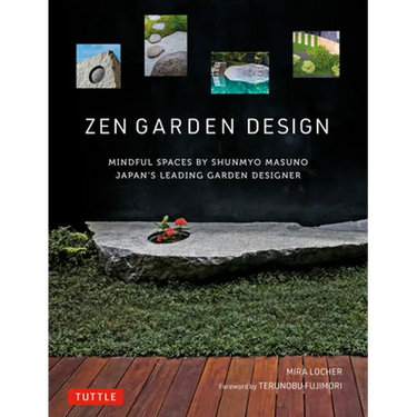 Zen Garden Design: Mindful Spaces by Shunmyo Masuno - Japan's Leading Garden Designer