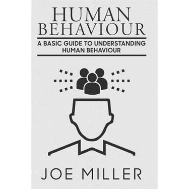 Human Behavior: A Basic Guide to Understanding Human Behavior