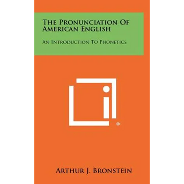 The Pronunciation Of American English: An Introduction To Phonetics